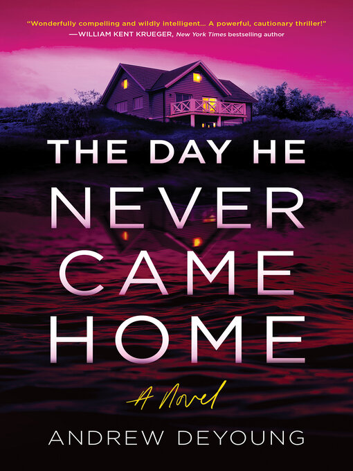 Title details for The Day He Never Came Home by Andrew DeYoung - Wait list